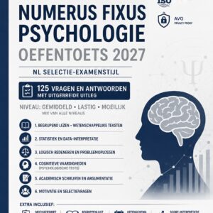 Oefentoets Numerus Fixus Psychologie Universiteit 2027 - Complete oefentoets met alle verplichte onderdelen, antwoorden en uitleg. Met veel handig bijlagen.